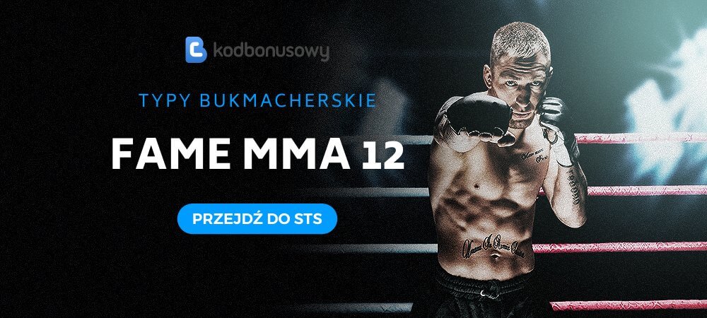 Fame MMA 12 Typy Bukmacherskie