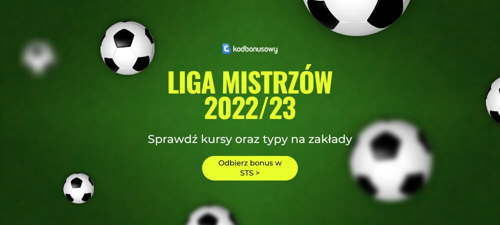 Liga Mistrzów 2022/23 Kursy Bukmacherskie