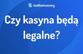 Czy kasyna online beda legalne