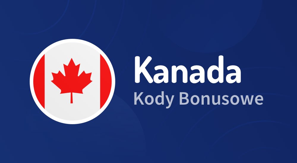 kanada kody bonusowe